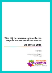 Tips bij het maken, presenteren en publiceren van documenten - MS Office 2016
